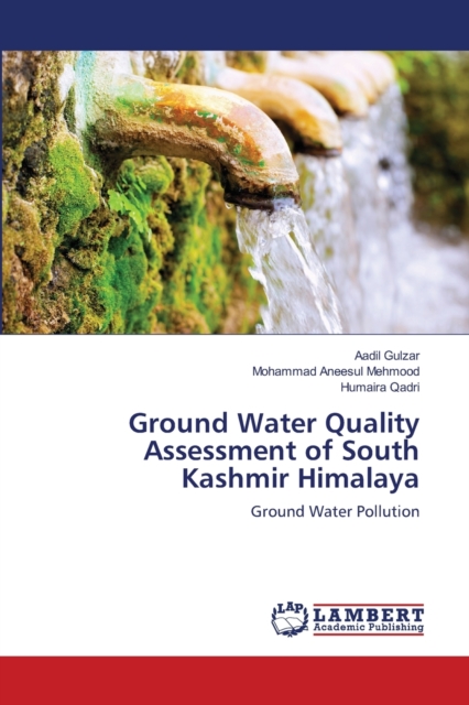 Ground Water Quality Assessment of South Kashmir Himalaya, Paperback / softback Book