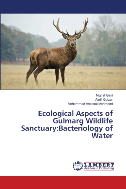 Ecological Aspects of Gulmarg Wildlife Sanctuary : Bacteriology of Water, Paperback / softback Book