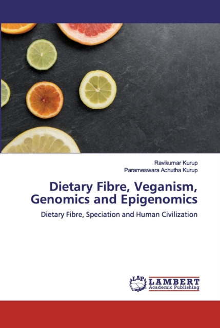 Dietary Fibre, Veganism, Genomics and Epigenomics, Paperback / softback Book