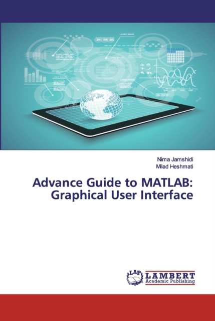 Advance Guide to MATLAB : Graphical User Interface, Paperback / softback Book