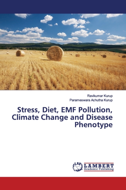 Stress, Diet, EMF Pollution, Climate Change and Disease Phenotype, Paperback / softback Book