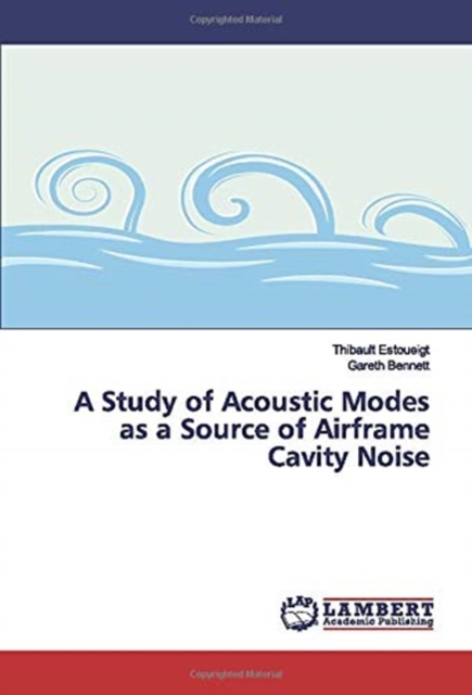 A Study of Acoustic Modes as a Source of Airframe Cavity Noise, Paperback / softback Book