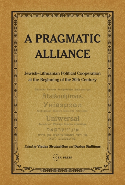 A Pragmatic Alliance : Jewish-Lithuanian Political Cooperation at the Beginning of the 20th Century, PDF eBook
