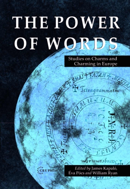 The Power of Words : Studies on Charms and Charming in Europe, Hardback Book