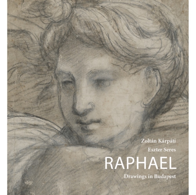 Raphael :Triumph of Perfection : RRenaissance Drawings and Prints from the Museum of Fine Arts in Budapest, Paperback / softback Book