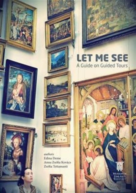 Let Me See : A Guide on Guided Tours, Paperback / softback Book