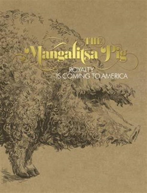 The Mangalitsa Pig, Hardback Book