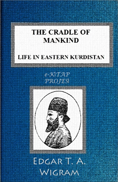 The Cradle of Mankind : (Life in Eastern Kurdistan), EPUB eBook