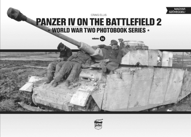 Panzer IV on the Battlefield 2 : World War Two Photobook Series, Hardback Book