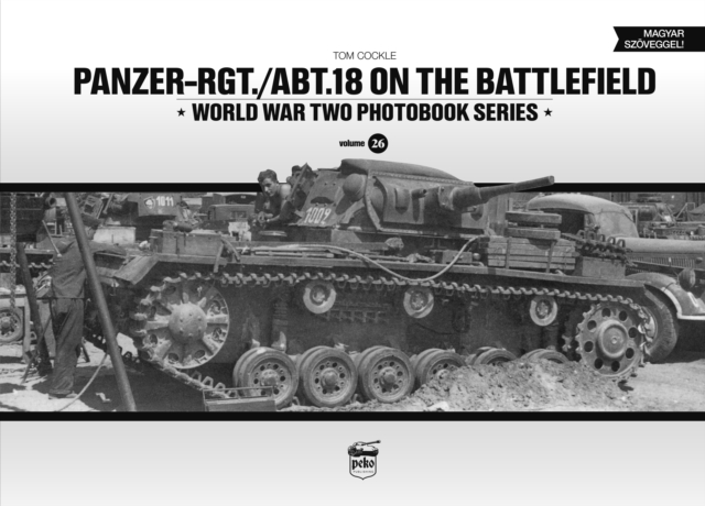Panzer-Rgt./Abt.18 on the Battlefield, Hardback Book