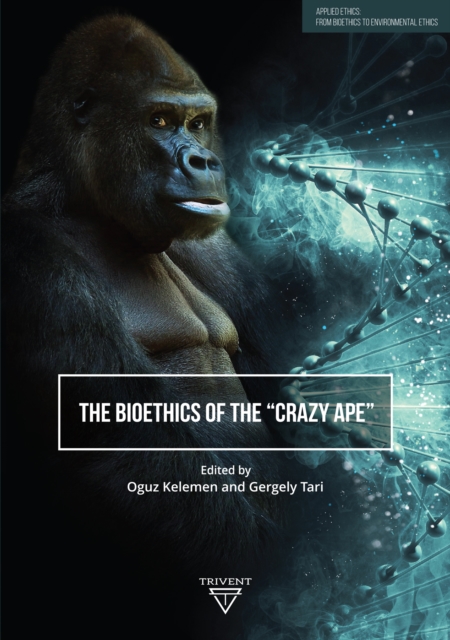 The Bioethics of the 'Crazy Ape', PDF eBook