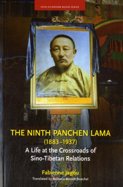 The Ninth Panchen Lama (1883-1937) : A Life at the Crossroads of Sino-Tibetan Relations, Paperback / softback Book