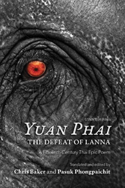 Yuan Phai, the Defeat of Lanna : A Fifteenth-Century Thai Epic Poem, Paperback / softback Book