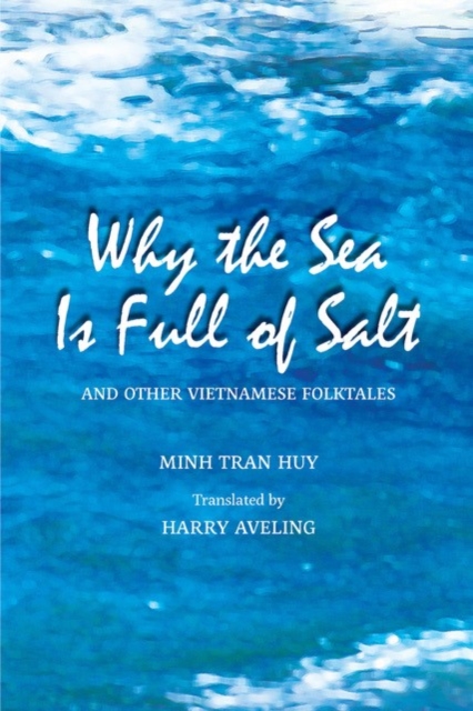 Why the Sea Is Full of Salt and Other Vietnamese Folktales, Paperback / softback Book