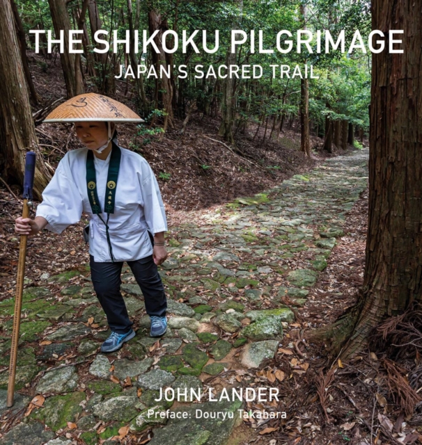 The Shikoku Pilgrimage : Japan's Sacred Trail, Paperback / softback Book