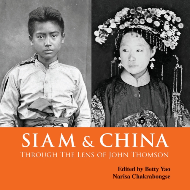 Siam & China Through the Lens of John Thomson, Paperback / softback Book