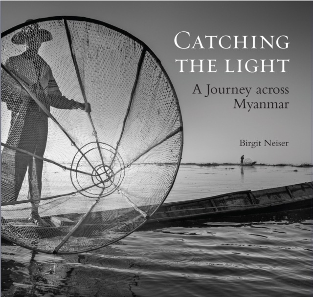 Catching the Light : A Journey Across Myanmar, Paperback / softback Book