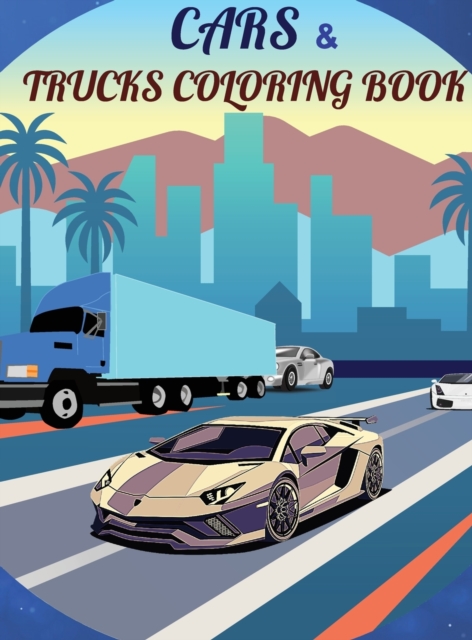 Cars & Trucks Coloring Book, Hardback Book