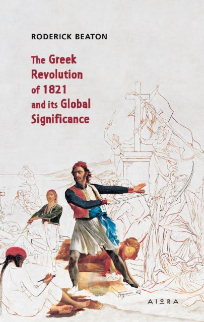 The Greek Revolution of 1821 and its Global Significance, Paperback / softback Book