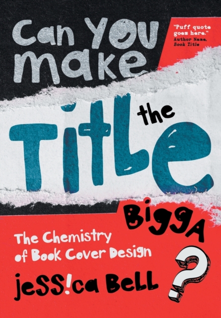 Can You Make the Title Bigga? : The Chemistry of Book Cover Design, Paperback / softback Book