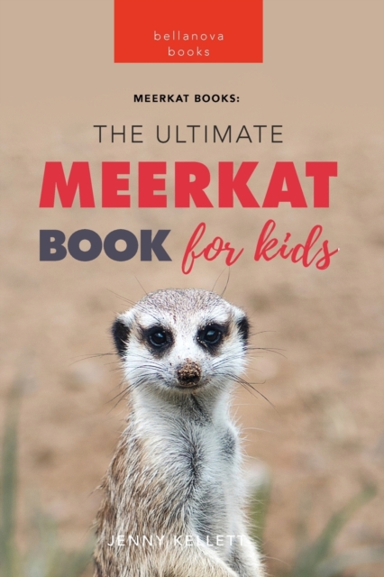 Meerkats : The Ultimate Meerkat Book for Kids:100+ Amazing Meerkat Facts, Photos, Quiz & More, Paperback / softback Book