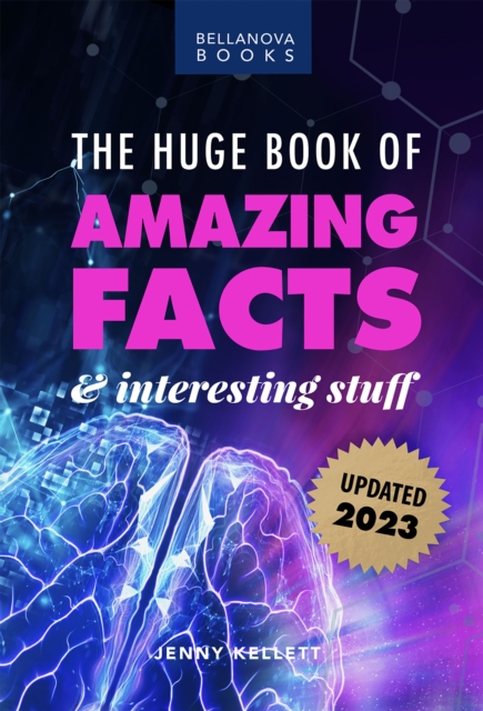The Huge Book of Amazing Facts and Interesting Stuff 2023 : Mind-Blowing Trivia Facts on Science, Music, History + More for Curious Minds, EPUB eBook