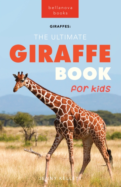 Giraffes The Ultimate Giraffe Book for Kids : 100+ Amazing Giraffe Facts, Photos, Quiz + More, EPUB eBook
