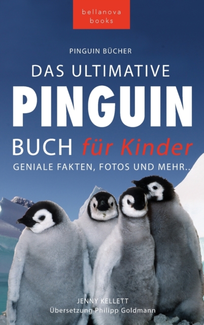 Pinguin Bucher Das Ultimative Pinguin-Buch fur Kinder : 100+ erstaunliche Fakten uber Pinguine, Fotos, Quiz und Wortsuche Puzzle, Hardback Book