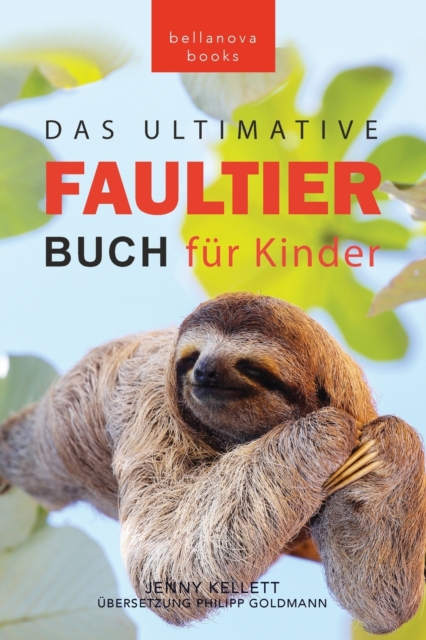 Faultier Bucher Das Ultimative Faultier Buch fur Kinder : 100+ Faultier Fakten, Fotos, Quiz und Wortsucheratsel, Paperback / softback Book