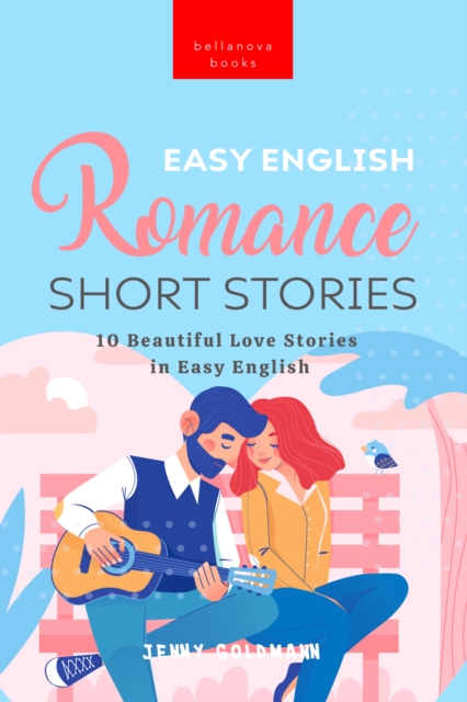 Easy English Romance Short Stories : 10 Beautiful Love Stories in Easy English, EPUB eBook