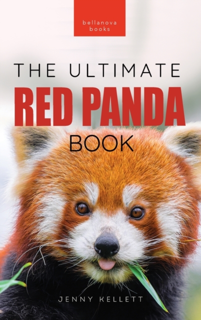 Red Pandas The Ultimate Book : 100+ Amazing Red Panda Facts, Photos, Quiz & More, Hardback Book