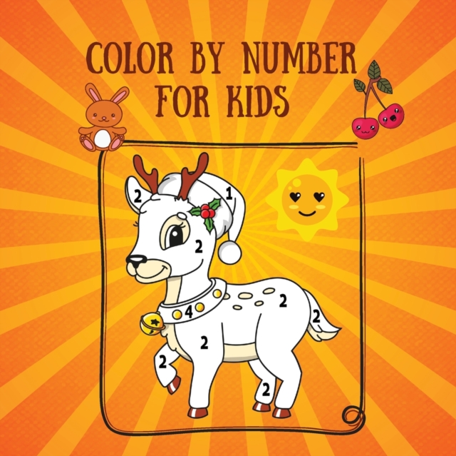 Color by number for kids : 20 pages of easy coloring by numbers 8.5x 8.5, Paperback / softback Book