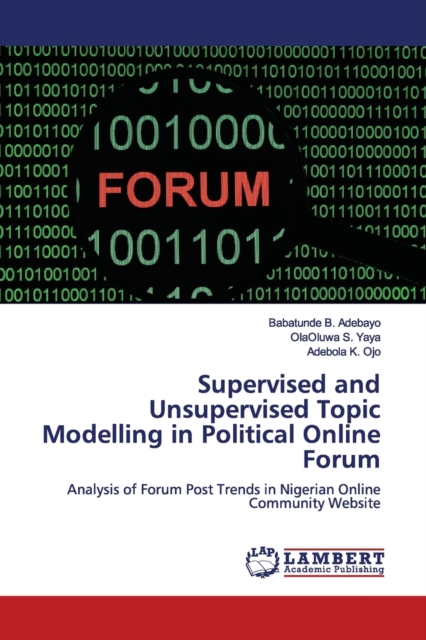 Supervised and Unsupervised Topic Modelling in Political Online Forum, Paperback / softback Book