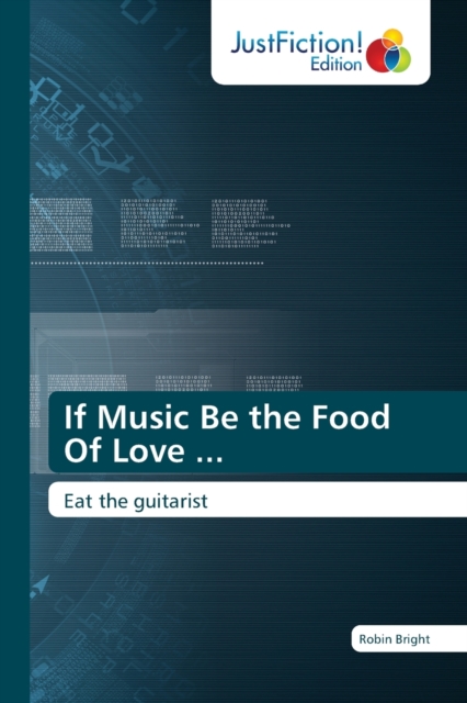 If Music Be the Food Of Love ..., Paperback / softback Book