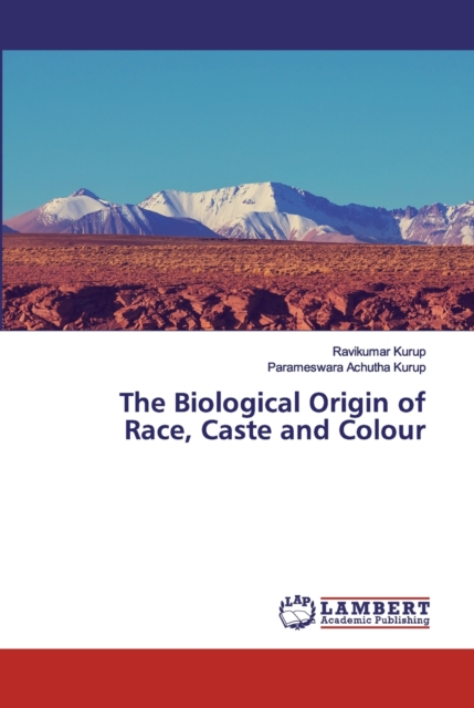 The Biological Origin of Race, Caste and Colour, Paperback / softback Book