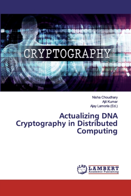 Actualizing DNA Cryptography in Distributed Computing, Paperback / softback Book