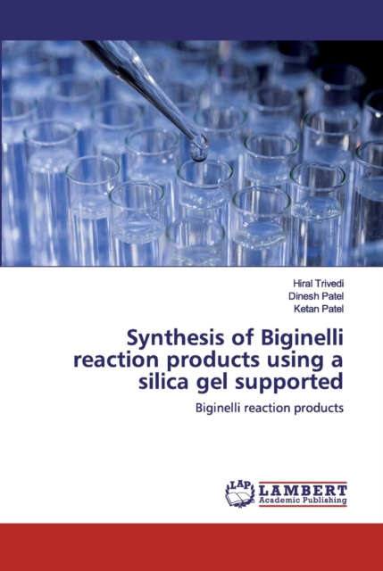 Synthesis of Biginelli reaction products using a silica gel supported, Paperback / softback Book