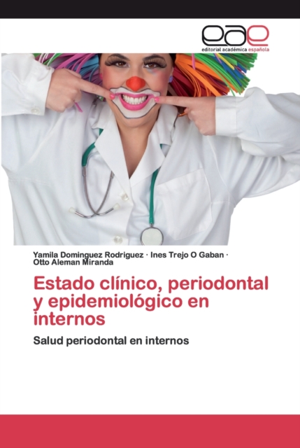 Estado clinico, periodontal y epidemiologico en internos, Paperback / softback Book