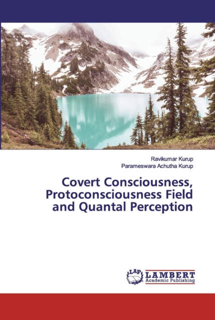 Covert Consciousness, Protoconsciousness Field and Quantal Perception, Paperback / softback Book