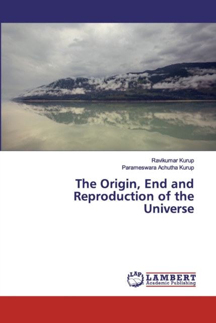 The Origin, End and Reproduction of the Universe, Paperback / softback Book