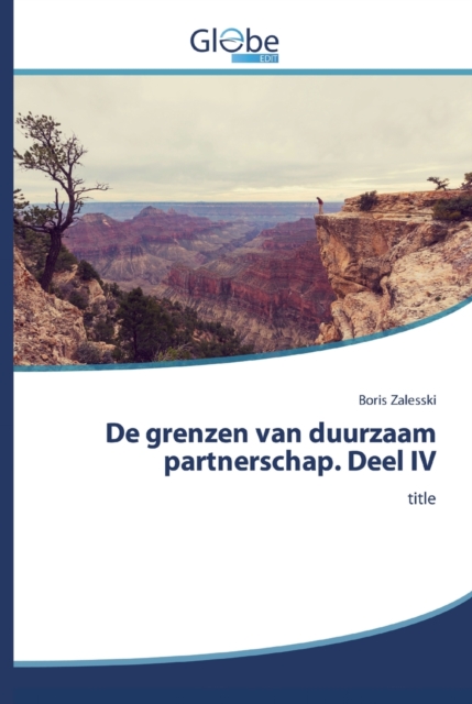 De grenzen van duurzaam partnerschap. Deel IV, Paperback / softback Book