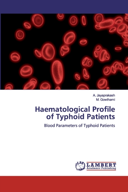 Haematological Profileof Typhoid Patients, Paperback / softback Book