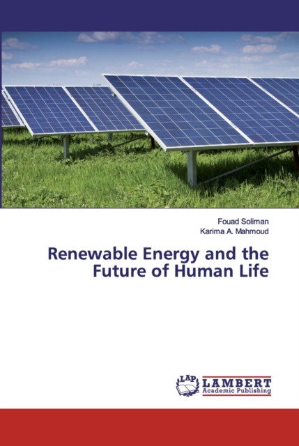Renewable Energy and the Future of Human Life, Paperback / softback Book