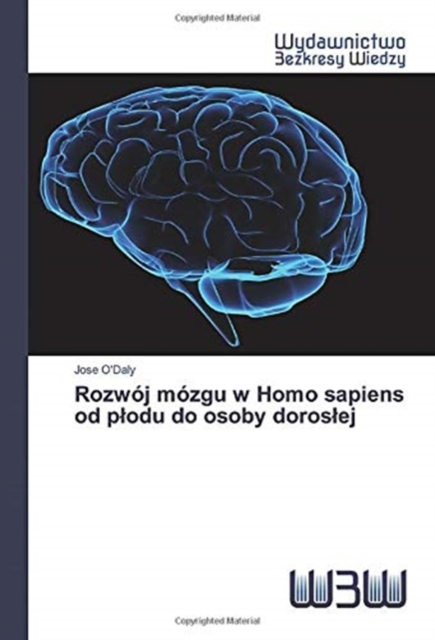 Rozwoj mozgu w Homo sapiens od plodu do osoby doroslej, Paperback / softback Book