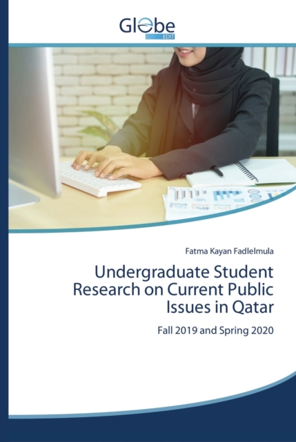 Undergraduate Student Research on Current Public Issues in Qatar, Paperback / softback Book