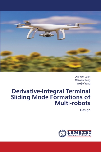 Derivative-integral Terminal Sliding Mode Formations of Multi-robots, Paperback / softback Book