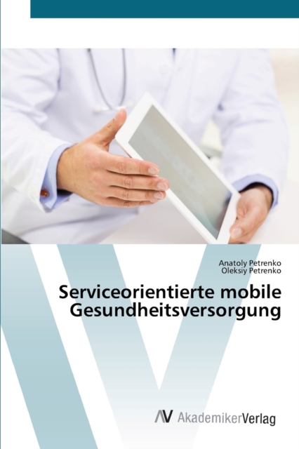 Serviceorientierte mobile Gesundheitsversorgung, Paperback / softback Book