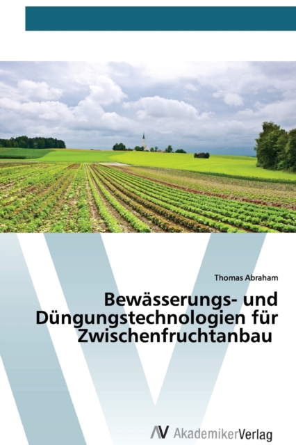 Bewasserungs- und Dungungstechnologien fur Zwischenfruchtanbau, Paperback / softback Book