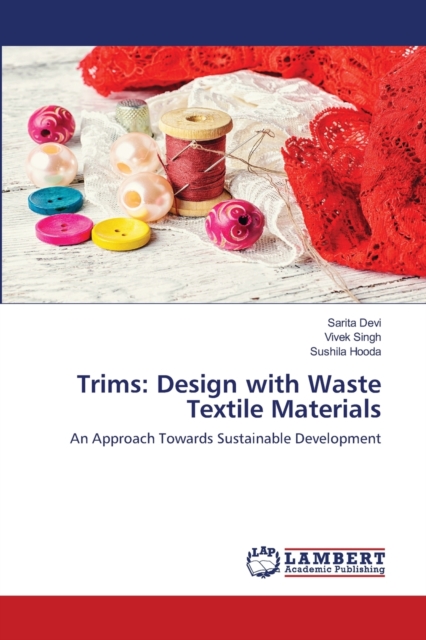 Trims : Design with Waste Textile Materials, Paperback / softback Book