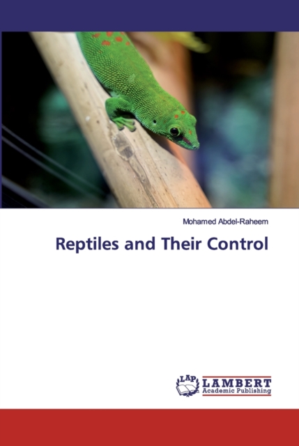 Reptiles and Their Control, Paperback / softback Book